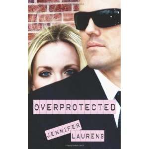  Overprotected [Paperback] Jennifer Laurens Books