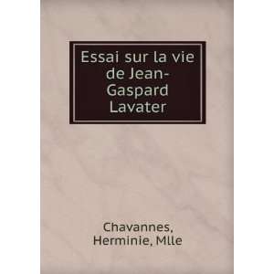   sur la vie de Jean Gaspard Lavater Herminie, Mlle Chavannes Books