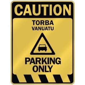  CAUTION TORBA PARKING ONLY  PARKING SIGN VANUATU
