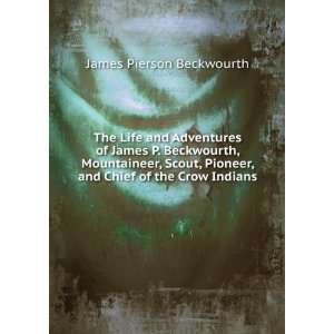  The Life and Adventures of James P. Beckwourth 