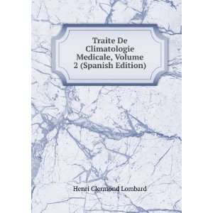   Medicale, Volume 2 (Spanish Edition) Henri Clermond Lombard Books