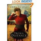 From a Distance (Timber Ridge Reflections, Book 1) by Tamera Alexander 