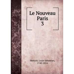  Le Nouveau Paris. 3 Mercier Louis SÃ©bastien Books
