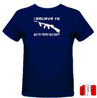   TO HOME ALONE   I BELIEVE YA BUT MY TOMMY GUN DONT   FUNNY T SHIRT