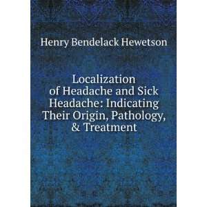   Their Origin, Pathology, & Treatment Henry Bendelack Hewetson Books