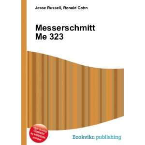  Messerschmitt Me 323 Ronald Cohn Jesse Russell Books