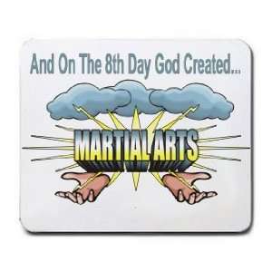  And On The 8th Day God Created MARTIAL ARTS Mousepad 
