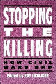 Stopping The Killing, (0814750974), Roy Licklider, Textbooks   Barnes 