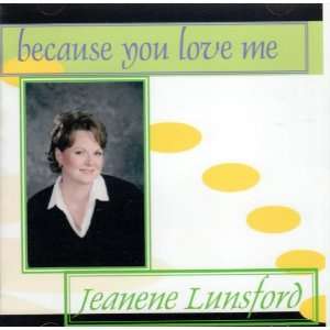  Because You Love Me by Jeanene Lunsford (Audio CD 
