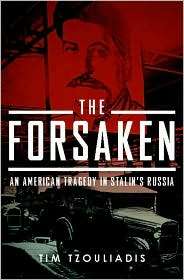 The Forsaken The American Emigration to Soviet Russia, (1594201684 