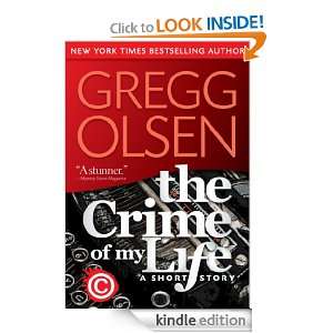 The Crime of My Life (A Short, Short Story) Gregg Olsen  