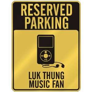  RESERVED PARKING  LUK THUNG MUSIC FAN  PARKING SIGN 