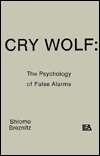 Cry Wolf The Psychology of False Alarms, (0898592968), S. Breznitz 