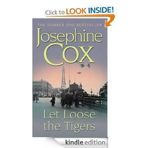 Let Loose the Tigers Josephine Cox  Kindle Store