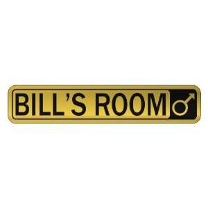   BILL S ROOM  STREET SIGN NAME