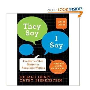 They Say / I Say The Moves That Matter in Academic Writing (Second 