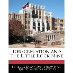  Desegregation and the Little Rock Nine (9781270823315 