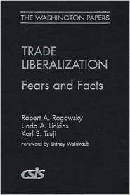 Trade Liberalization, Vol. 179, (0275974014), Robert A. Rogowsky 