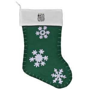Felt Christmas Stocking Green Im The Boss Well Just Do Things My Way