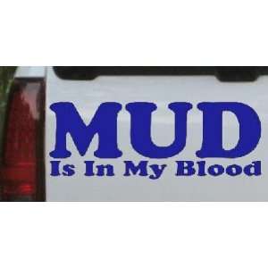 8in X 3.1in Blue    Mud Is In My Blood Off Road Car Window Wall Laptop 