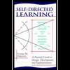Self Directed Learning  A Practical Guide to Design, Development and 