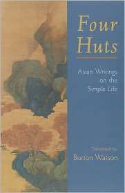 Four Huts Asian Writings on the Simple Life, (1570629463), Stephen 