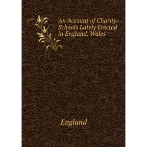    Schools Lately Erected in England, Wales England  Books
