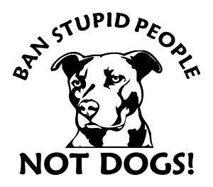 Ban Stupid Pitbull Vinyl Decal Pit Bull sticker dog car  