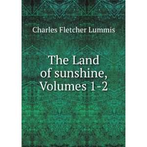  The Land of Sunshine, Volumes 1 2 Charles Fletcher Lummis Books