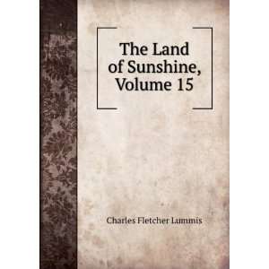    The Land of Sunshine, Volume 15 Charles Fletcher Lummis Books