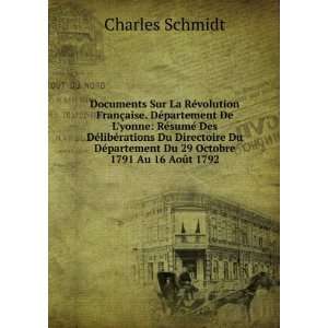   Du 29 Octobre 1791 Au 16 AoÃ»t 1792 Charles Schmidt Books