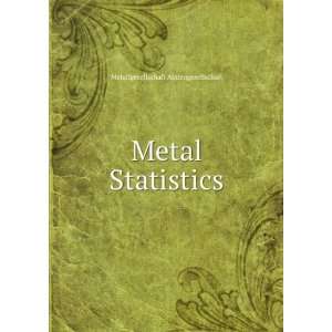  Metal Statistics Metallgesellschaft Aktiengesellschaft 