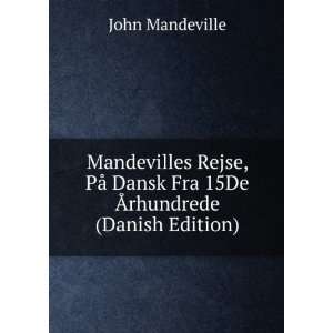   Ãrhundrede (Danish Edition) John Mandeville  Books