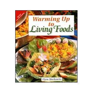  Warming Up To Living Foods