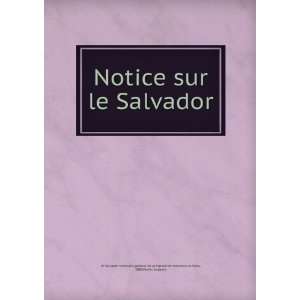  Notice sur le Salvador 1889,Pector, Eugenio El Salvador 