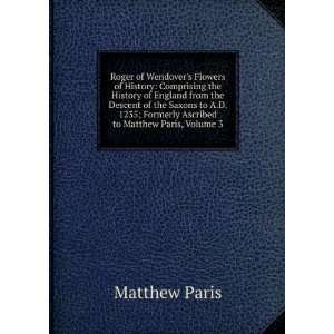   ; Formerly Ascribed to Matthew Paris, Volume 3 Matthew Paris Books