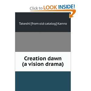   dawn (a vision drama) Takeshi [from old catalog] Kanno Books
