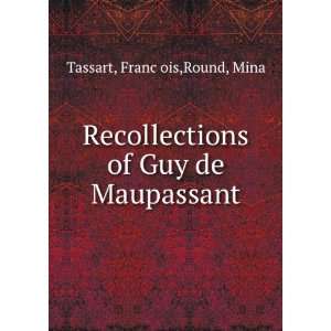  Recollections of Guy de Maupassant (1912) (9781275364127 
