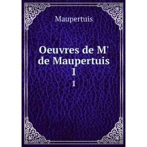  Oeuvres de M de Maupertuis. 1 Maupertuis Books