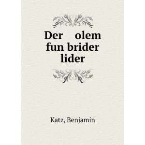  Der olem fun brider lider Benjamin Katz Books