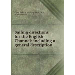  Sailing directions for the English Channel including a 