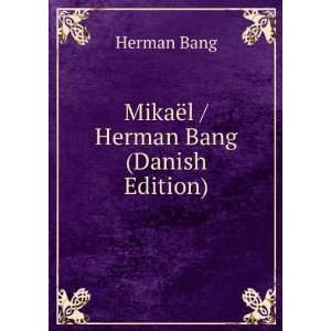    MikaÃ«l / Herman Bang (Danish Edition) Herman Bang Books