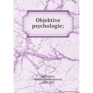   psychologie; Vladimir Mikhailovich, 1857 1927 Bekhterev Books