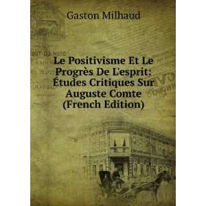  Critiques Sur Auguste Comte (French Edition) Gaston Milhaud Books
