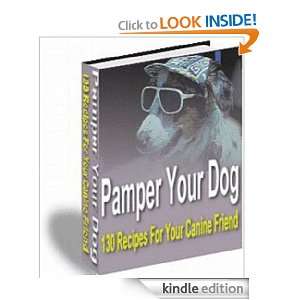 Pamper Your Dog   Gourmet Foods for Your Lovely Dog Jacky Huang 