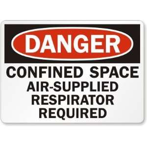 Danger Confined Space Air Supplied Respirator Required Aluminum Sign 