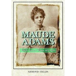  Maude Adams Idol of American Theater, 1872 1953 Explore 