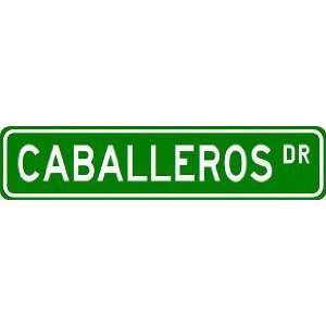 CABALLEROS Street Sign ~ Custom Aluminum Street Signs 