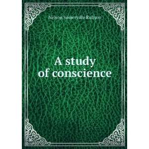  A study of conscience Nelson Somerville Rulison Books