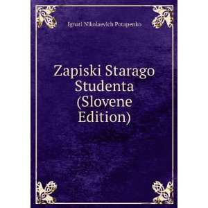  Zapiski Starago Studenta (Slovene Edition) Ignati 